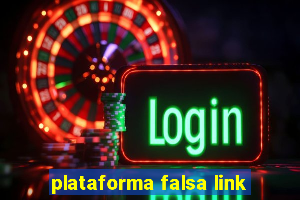 plataforma falsa link